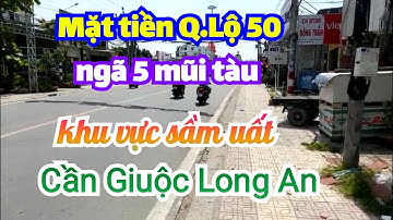 [MS 327]  Mặt Tiền Đường QL50 Mua Bán Kinh Doanh Mọi Ngành Nghề Cần Giuộc, Long An