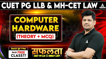 Computer Hardware (theory + MCQ) | CUET PG LLB 2025 Computer Class | CUET PG LLB 2025 Preparation