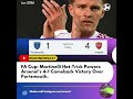 FA Cup Martinelli Hat Trick Powers Arsenal's 4-1 Comeback Victory Over Portsmouth