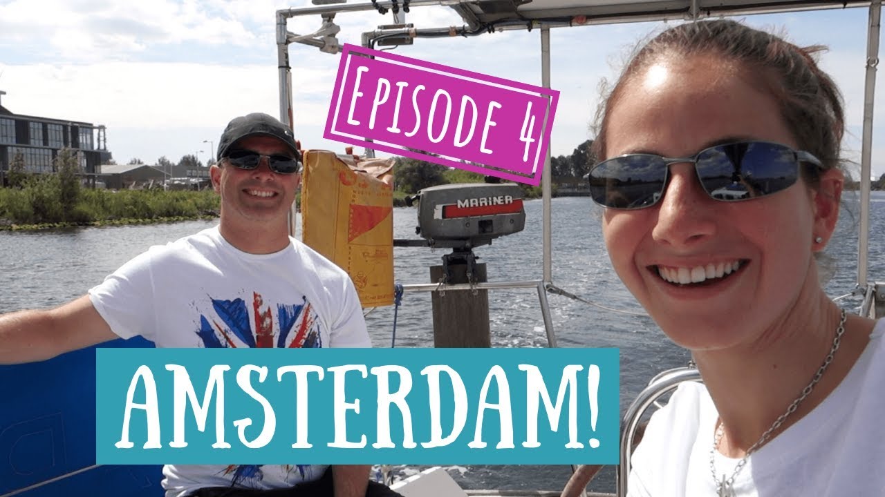 4] Sixhaven Marina, a thunderstorm and Exploring AMSTERDAM! | Sailing Mutiny