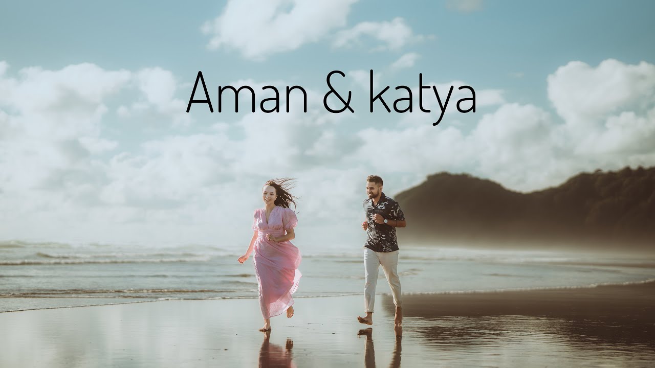 Aman & Katya — 4K pre-wedding film