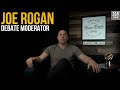 Joe Rogan Debate Moderator