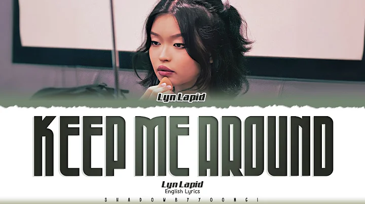 Lyn Lapid 'keep me around' Lyrics [Color Coded_Eng] | ShadowByYoongi
