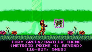 Fury Green / Trailer Theme (Metroid Prime 4: Beyond) [16-bit, SNES]