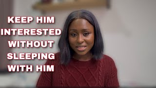 How To Keep A Guy Interested Without Sleeping With Him