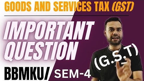 GST/Important question/BBMKU/sem-4/ #nishantsir /#gst /#bbmku