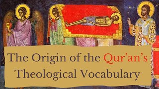 An Arabic Bible? | The Origin of the Qur'an's Theological Vocabulary