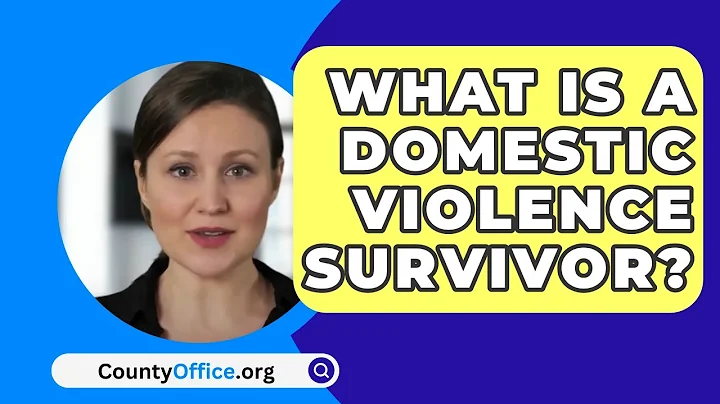 What Is A Domestic Violence Survivor? - CountyOffice.org