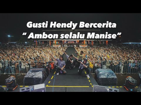GUSTI HENDY BERCERITA , 13 Tahun nggak ke Ambon, Ambon tetap Manise ❤️❤️❤️