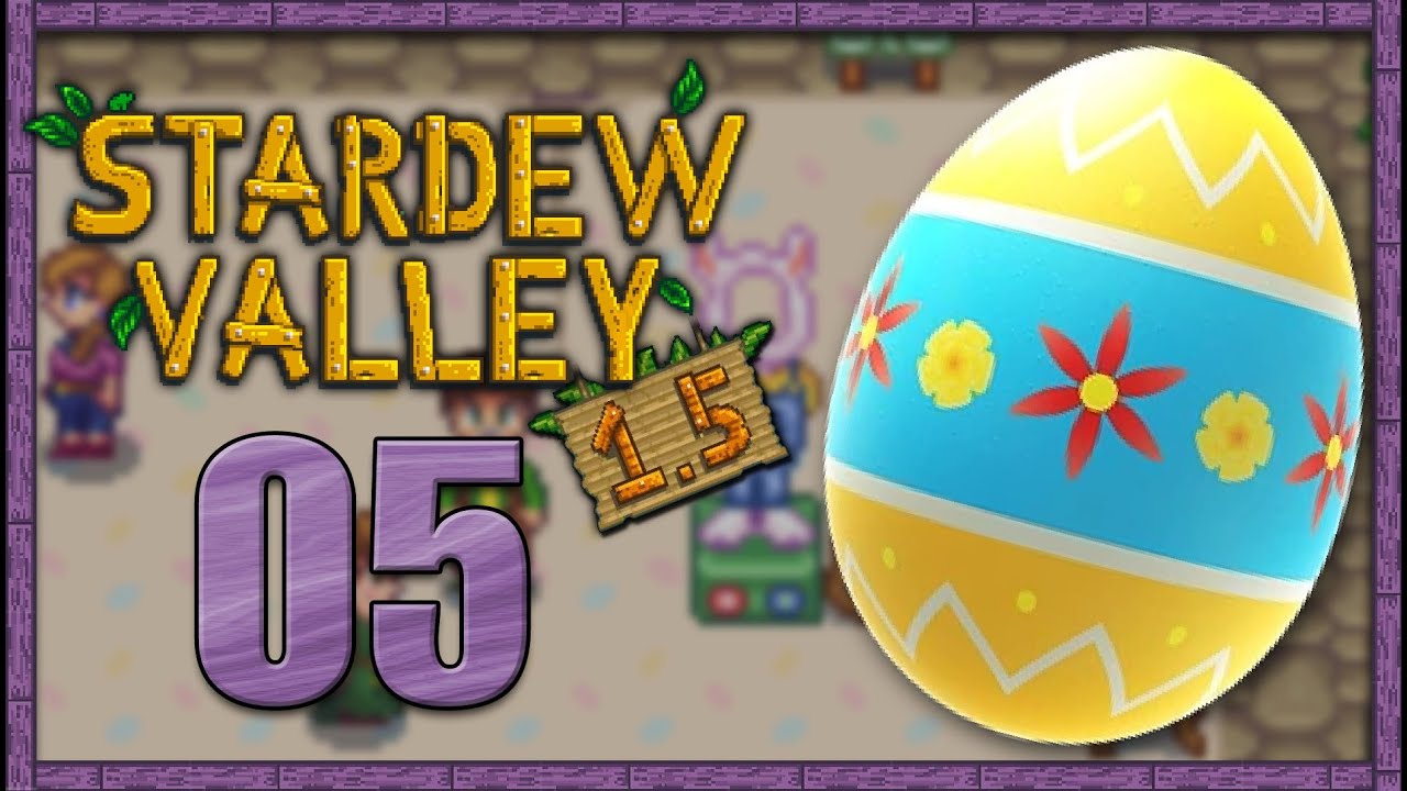 Stardew Valley - Part 5 - Easter Egg Hunt!