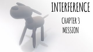 Interference - Chapter 3 - Mission