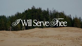 I Will Serve Thee | Gaither Worship, Maranatha! Music | Lyric Video