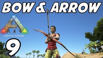 ARK Survival Evolved - E09 "Bow & Arrows!" (Gameplay / Playthrough / 1080p)