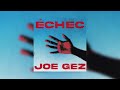 Joe Gez ECHEC Official Audio mp3