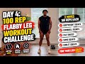 Day 4: 100 Rep Flabby Leg Workout Challenge (Tone Your Legs FAST)