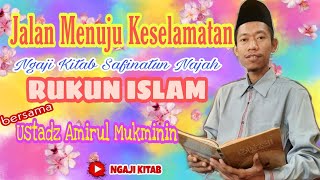 Jalan Menuju Keselamatan  Rukun Islam  02  Ngaji Kitab Safinatun Najah  Ust Amirul Mukminin