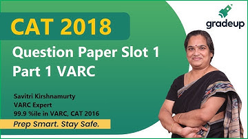 CAT 2020 | CAT 2018 Question Paper Slot 1 | VARC | Part 1 | Savitri Krishnamurty | Gradeup