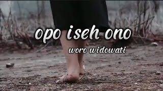 WORO WIDOWATI-OPO ISEH ONO,ft BINTANG FORTUNA(slowed musik vidio)