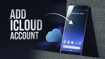 How to Add iCloud Account on Android (tutorial)
