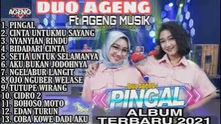 ALBUM TERBARU AGENG MUSIK DUO AGENG 2021 || PINGAL BIDADARI CINTA NYANYIAN RINDU