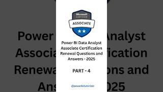 Part 4: Power BI Data Analyst Associate Certification Renewal Questions and Answers - 2025