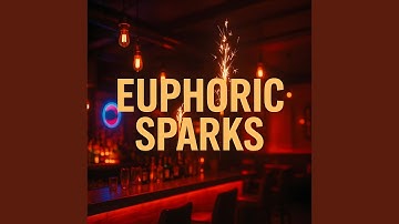 Euphoric Sparks