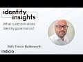 Identity Insights - What is decentralized identity governance? With Trevor Butterworth