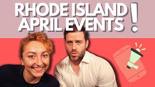 Don't Miss These Rhode Island Events In April!