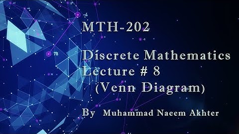 MTH-202 Lecture # 8 || Short lecture | Venn Diagram || By Muhammad Naeem Akhter