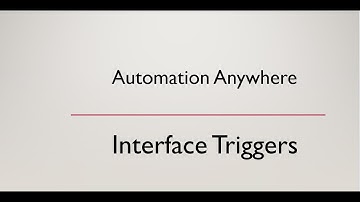 Interface Triggers | How Interface Trigger Works | Automation Anywhere