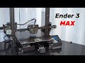 Ender 3 MAX - Больше, чем эндер?