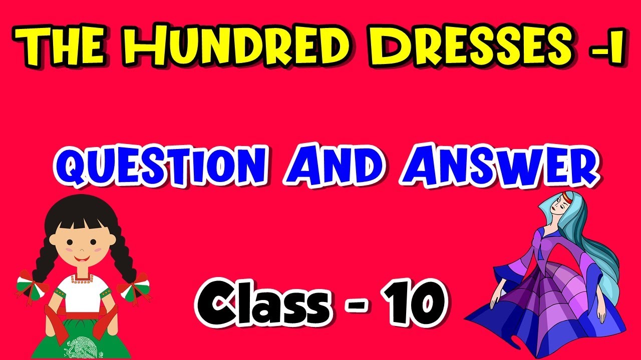 The Hundred Dresses Part 1 Question Answer | English Class 10 First ...