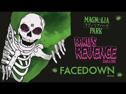 Magnolia Park - "Facedown"