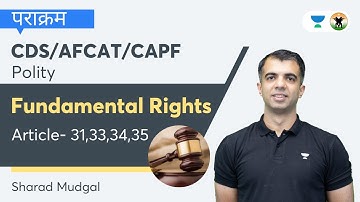 Fundamental Rights | Article- 31,33,34,35 | Polity | CDS/AFCAT/CAPF | Sharad Mudgal