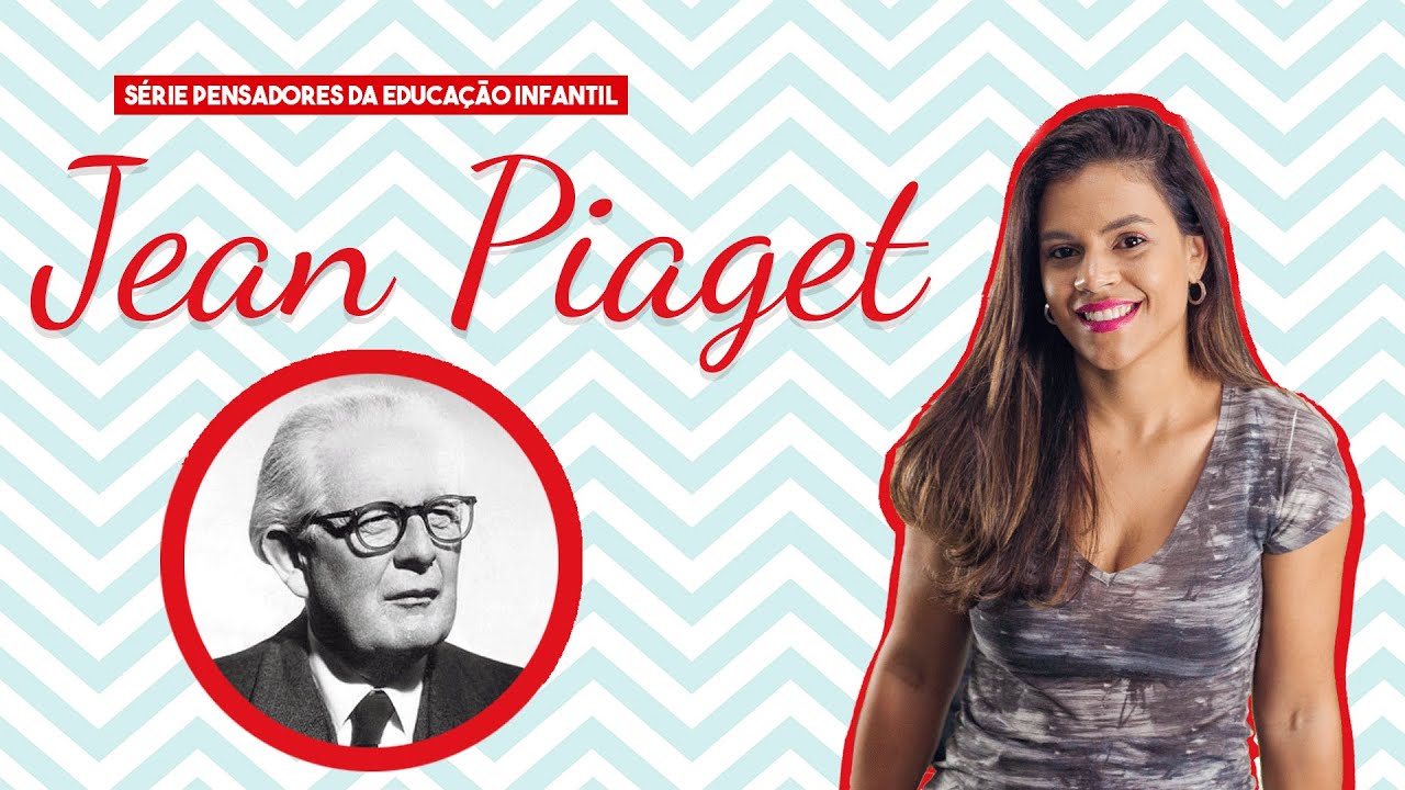 Educação Infantil do Piaget em Angra, Especial Publicitário Jean Piaget