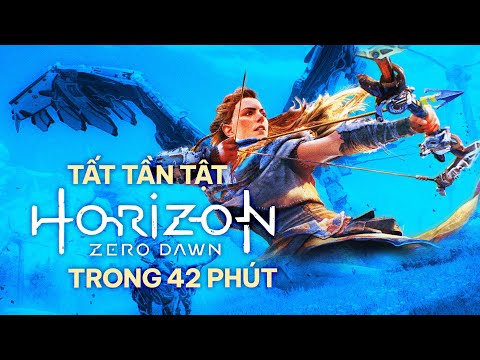 TẤT TẦN TẬT VỀ HORIZON ZERO DAWN