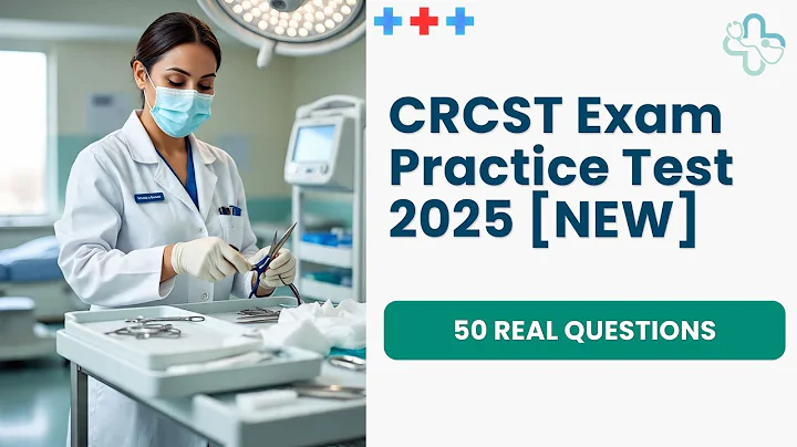 CRCST Exam Practice Test 2025 [NEW] 50 Certified Registered Central Service Technician Questions