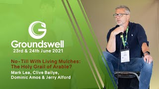 No-Till With Living Mulches, The Holy Grail of Arable? - Groundswell 2021