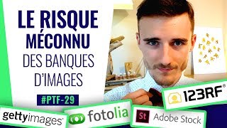 LE RISQUE MÉCONNU des BANQUES D'IMAGES (fotolia, shutterstock, adobe stock) [PTF29]