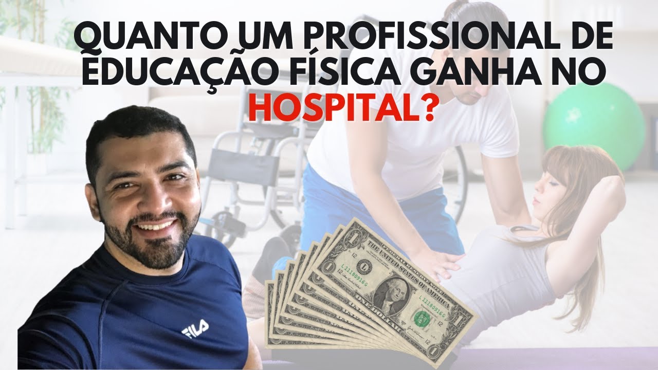 Quanto ganha um profissional de educação física no hospital - YouTube