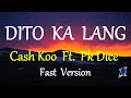 DITO KA LANG  CASH KOO FT  PK DICE FAST VERSION