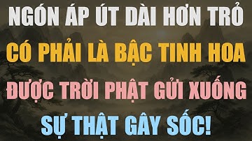 SỐC! NGÓN ÁP ÚT DÀI HƠN NGÓN TRỎ HÉ LỘ BÍ ẨN SỐ MỆNH NGƯỜI ĐƯỢC TRỜI PHẬT GỬI XUỐNG