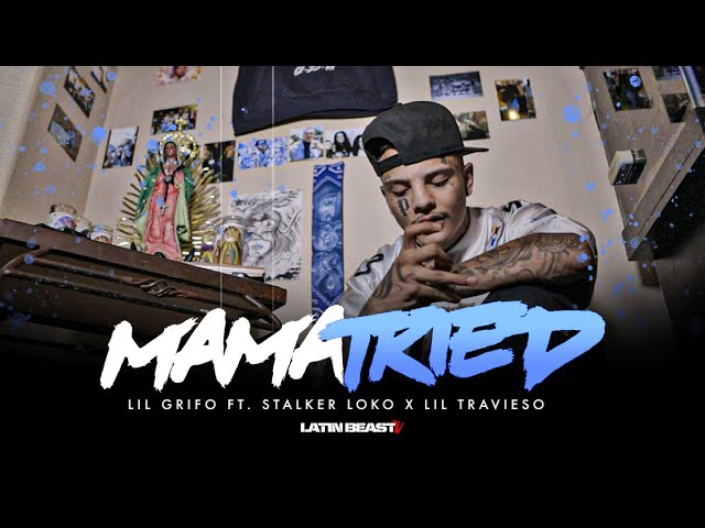 Lil Grifo - Mama Tried Ft. Stalker Loko & Lil Travieso (Official Music Video)