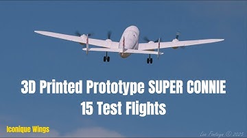 3D Printed Super Constellation Prototype – 15 Test Flights Assessment