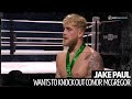 Jake Paul wants to knock out Conor McGregor!