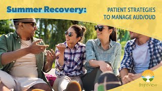 Summer Recovery: Patient Strategies to Manage AUD/SUD