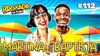 BROXADA NA PRAIA COM BEIÇOLA E BAPTISTA - #112