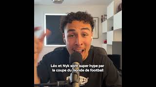 Léo et Nyk sont super hype par la coupe du monde de football