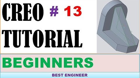 13 CREO PART MODELING 2D to 3D | CREO Practice | Best engineer