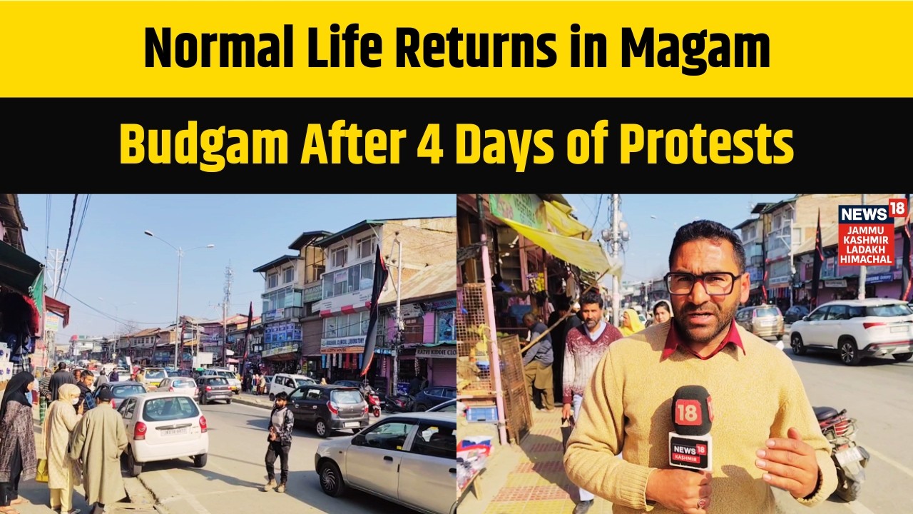 Jammu Kashmir News | Normal Life Returns in Magam Budgam After 4 Days of Protests |News18 JKLH |N18V